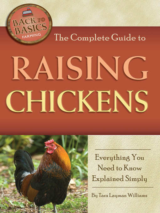 Title details for The Complete Guide to Raising Chickens by Tara Layman Williams - Wait list